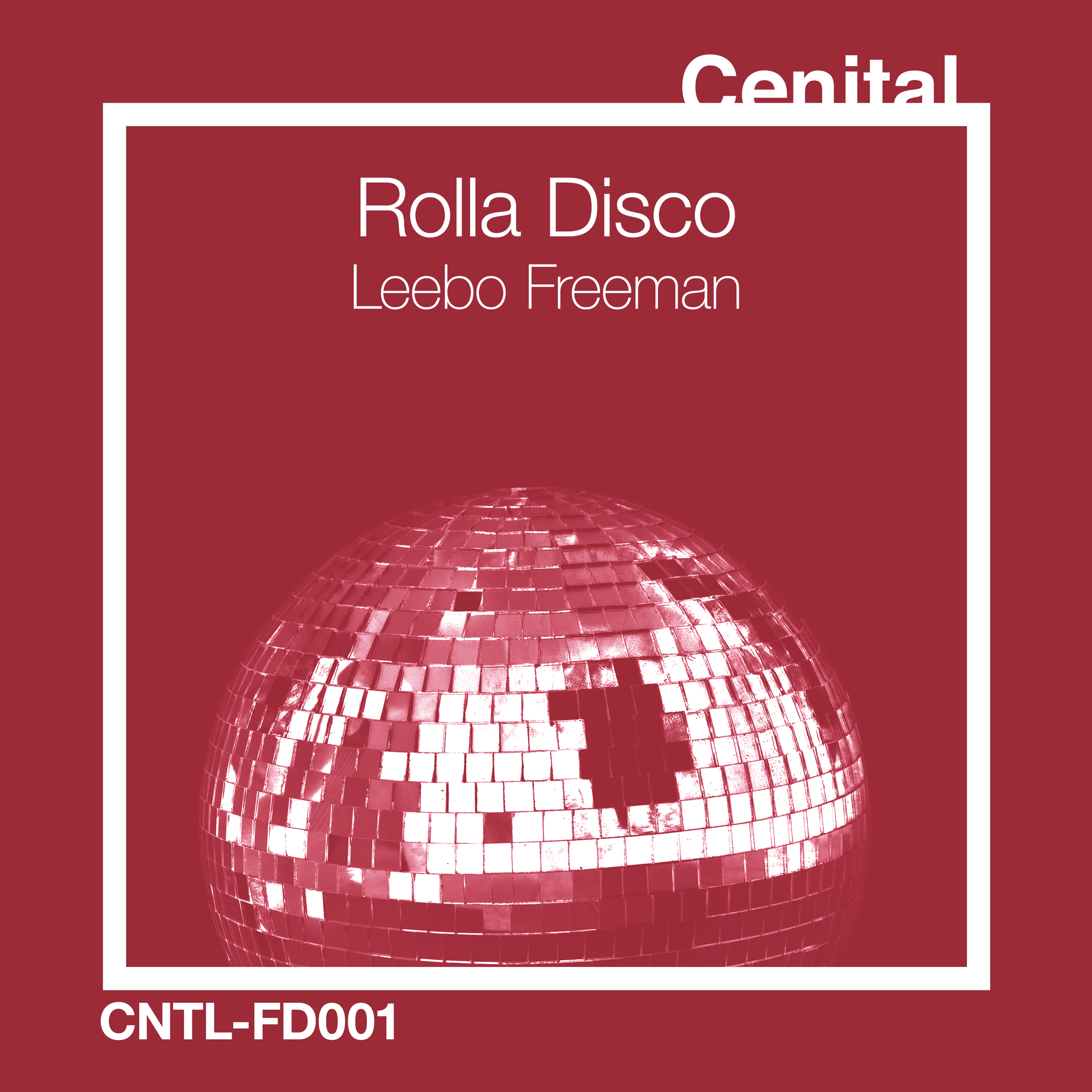 Leebo Freeman – Rolla Disco [CNTL-FD001]