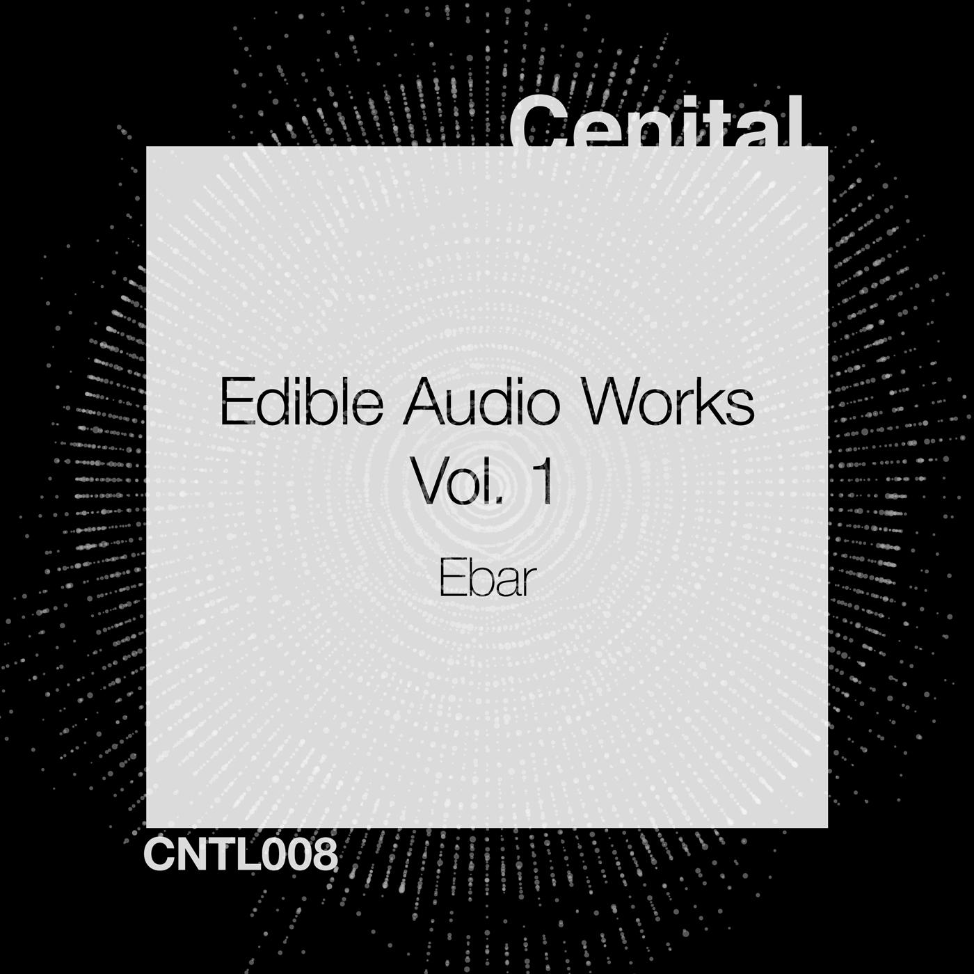 Ebar – Edible Audio Works, Vol.1 [CNTL008]