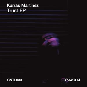Karras Martinez - Trust [CNTL033]