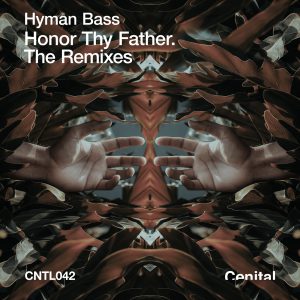 Hyman Bass - Honor Thy Father. Remixes [CNTL042]